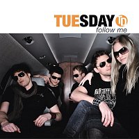 Tuesday – Tuesday - Follow Me