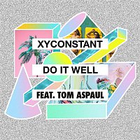 XYconstant – Do It Well (feat. Tom Aspaul) [Russ Chimes Remix]