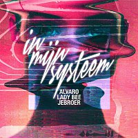 Alvaro & Lady Bee Feat. Jebroer – In Mijn Systeem