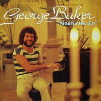 George Baker – Sing For The Day [Remastered]