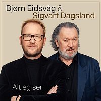 Bjorn Eidsvag & Sigvart Dagsland – Alt eg ser