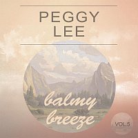 Peggy Lee – Balmy Breeze Vol. 5