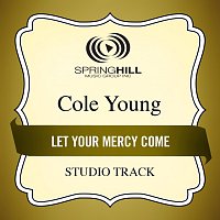 Cole Young – Let Your Mercy Come