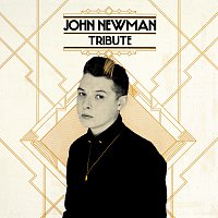 John Newman – Tribute [Deluxe]