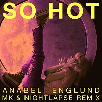 Anabel Englund – So Hot (MK x Nightlapse Remix)