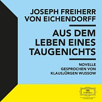 Joseph Freiherr von Eichendorff, Klausjurgen Wussow – Eichendorff: Aus dem Leben eines Taugenichts