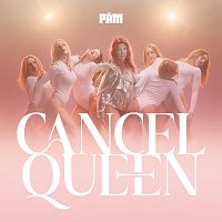 PAM – Cancel Queen