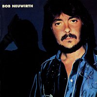 Bob Neuwirth – Bob Neuwirth