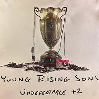 Young Rising Sons – Undefeatable +2