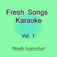 Fresh Karaoke – Fresh Songs, Vol. 1 (Karaoke)