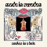 Made In Sweden – Snakes In A Hole