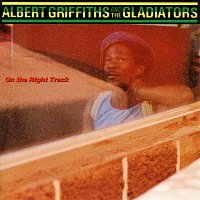 Albert Griffiths & The Gladiators – On The Right Track