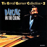 Erroll Garner – The Erroll Garner Collection Vol.2 - Dancing On The Ceiling
