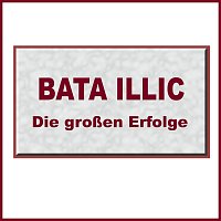 Bata Illic – Die großen Erfolge