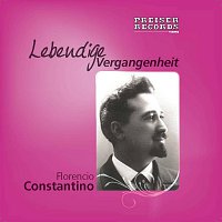 Lebendige Vergangenheit - Florencio Constantino Victor recordings 1907/08