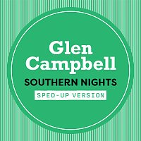 Glen Campbell – Southern Nights [Sped Up]