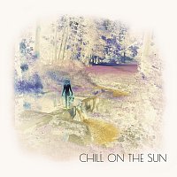 CHILL ON THE SUN – Breviár magických rastlín a húb MP3