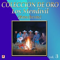 Los Mendívil – Colección De Oro: Rancheras, Vol. 3