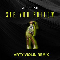 Alessiah – See You Follow [Arty Violin Remix]