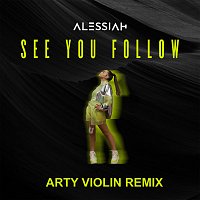 Alessiah – See You Follow [Arty Violin Remix]