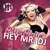 Mia Julia – Hey Mr. DJ