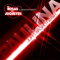 Paulina Rubio – Ni Rosas, Ni Juguetes [Juan Magan Remix]