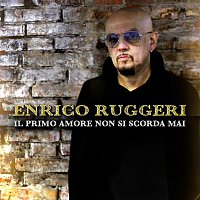Enrico Ruggeri – Il primo amore non si scorda mai