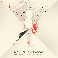 Manuel Carrasco – Me Dijeron De Pequeno