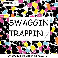 DrippinBoy – Swaggin Trappin - MIXTAPE