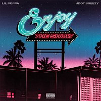 Jdot Breezy, Lil Poppa – ENJOY THE SHOW