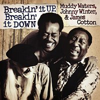 Muddy Waters, Johnny Winter & James Cotton – Breakin' It Up, Breakin' It Down