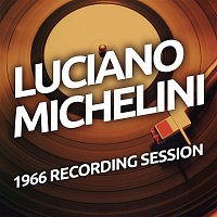 Luciano Michelini – Luciano Michelini - 1966 Recording Session