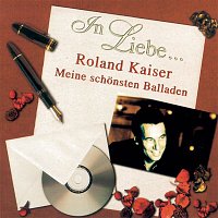 Roland Kaiser – In Liebe... (Meine schonsten Balladen)