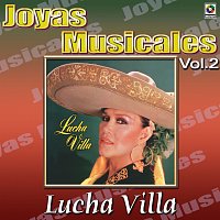 Lucha Villa – Joyas Musicales: Una Gran Cantate Y Tres Grandes Compositores, Vol. 2