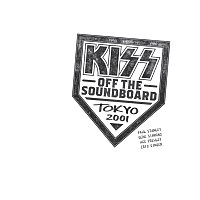 Kiss – KISS Off The Soundboard: Tokyo 2001