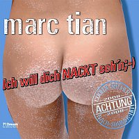 Marc Tian – Ich will dich nackt seh`n