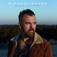 Michael Waugh – Beauty & Truth