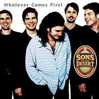 Sons Of The Desert – Whatever Comes First
