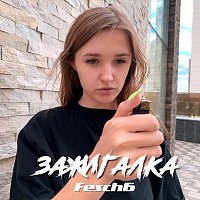 Fesch6 – Зажигалка