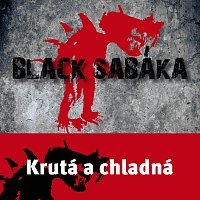 Black Sabáka – Krutá a chladná MP3