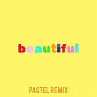 Bazzi vs. – Beautiful (Bazzi vs. Pastel Remix)