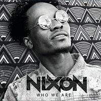 Nixon – Who We Are