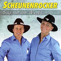 Scheunenrocker – Sag nur ein Wort