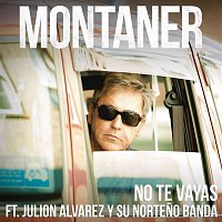 Ricardo Montaner, Julion Alvarez y Su Norteno Banda – No Te Vayas (Versión Norteno Banda)