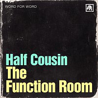 Half Cousin – The Function Room