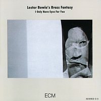 Lester Bowie's Brass Fantasy – I Only Have Eyes For You