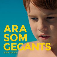 Joan Dausa – Ara Som Gegants