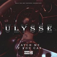 Ulysse – Catch Me If You Can