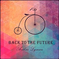 Arthur Lyman – Back to the Future