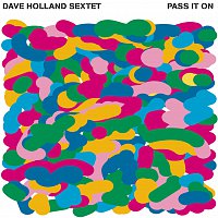 Dave Holland Sextet – Pass It On [I Tunes Version]